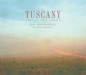 Tuscany: Inside the Lightby: Joel Meyerowitz/ Maggie Barrett