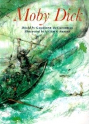 Moby Dick: Or the White Whaleby: Herman Melville, Geraldine McCaughrean (Retold by)