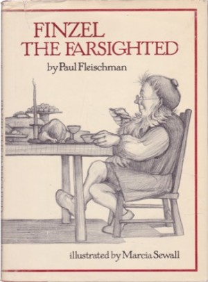 Finzel the Farsightedby: Paul Fleischman/Marcia Sewall