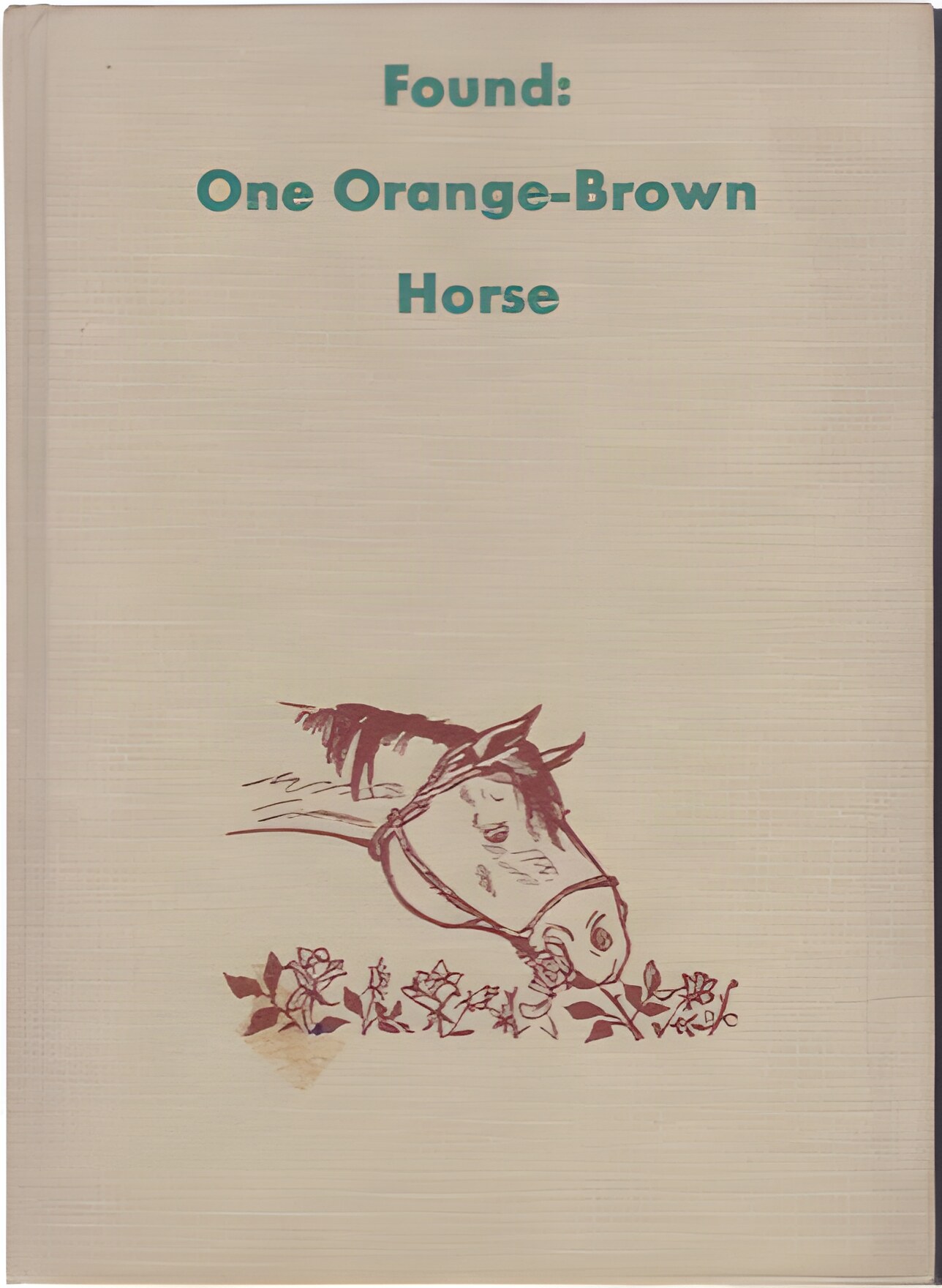 Found: One Orange-Brown Horseby: Patricia Lauber