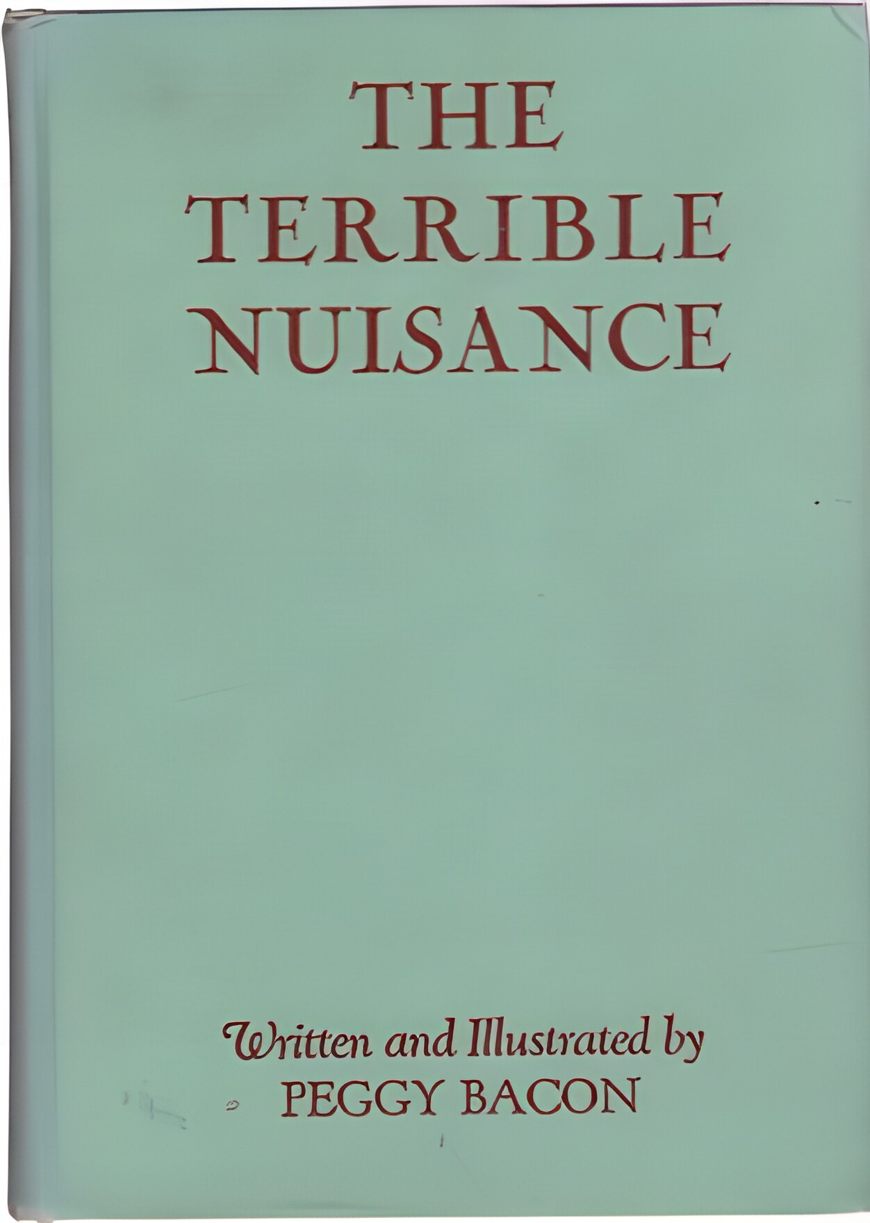 The Terrible Nuisance and Other Talesby: Peggy Bacon