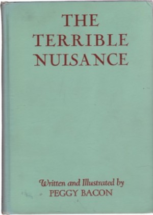 The Terrible Nuisance and Other Talesby: Peggy Bacon