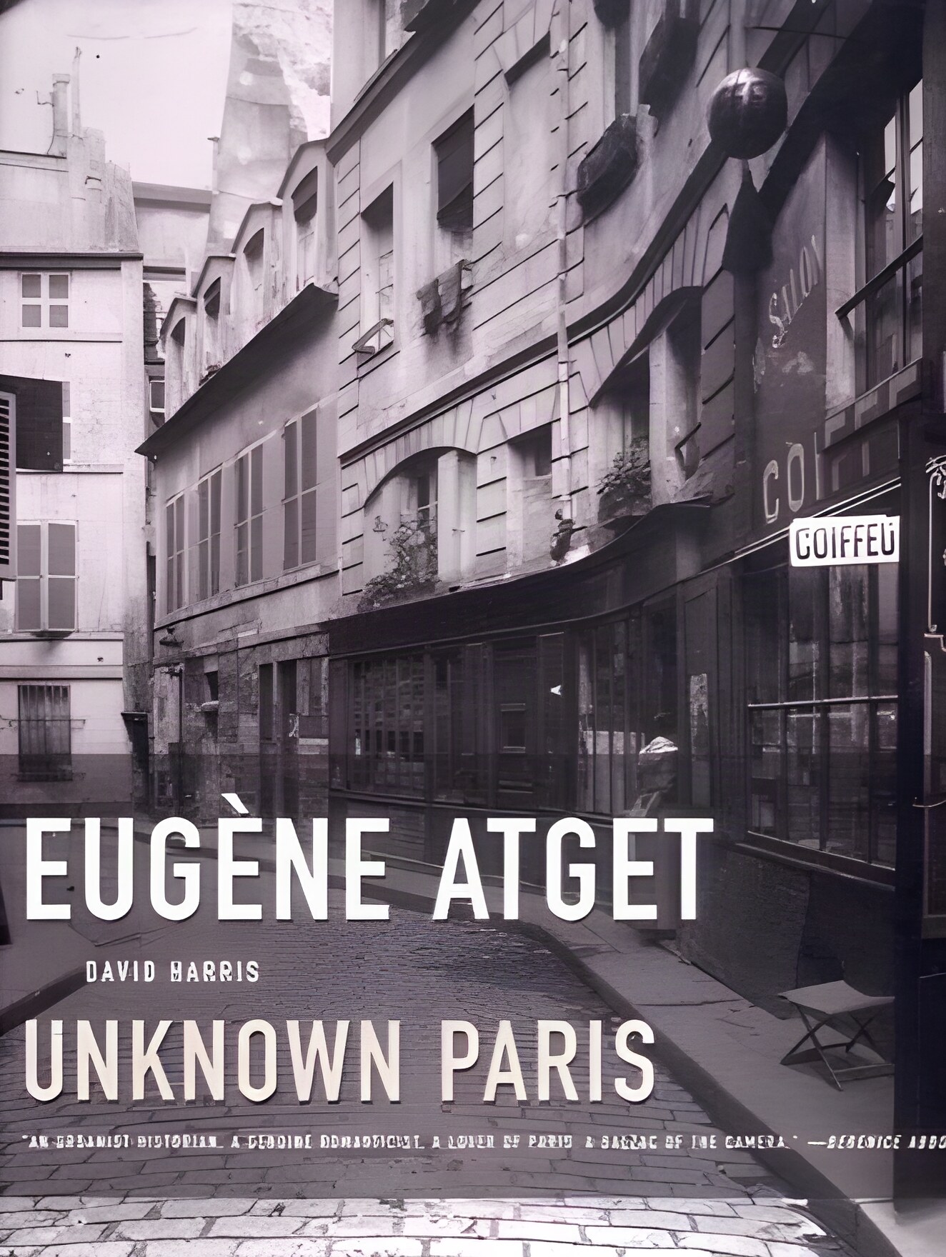 Eugene Atget: Unknown Parisby: David Harris/Atget