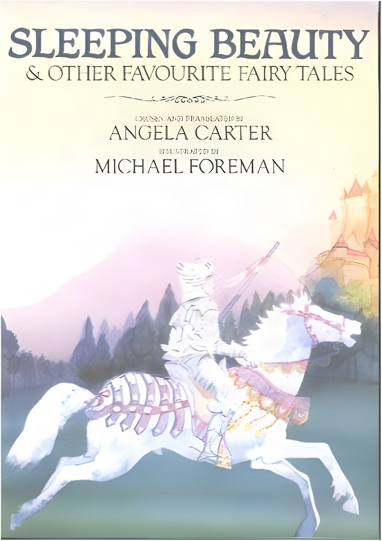 Sleeping Beauty and Other Favourite Fairy Talesby: Angela Carter/Michael Foreman