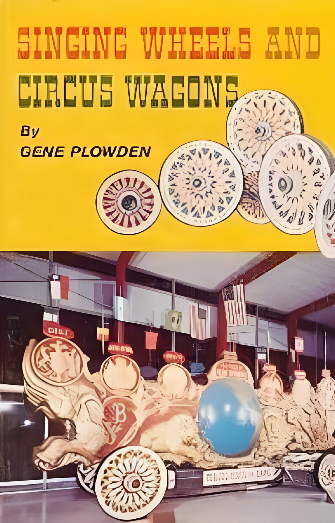 Singing Wheels and Circus Wagonsby: Plowden, Gene 