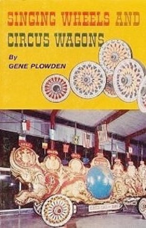 Singing Wheels and Circus Wagonsby: Plowden, Gene 