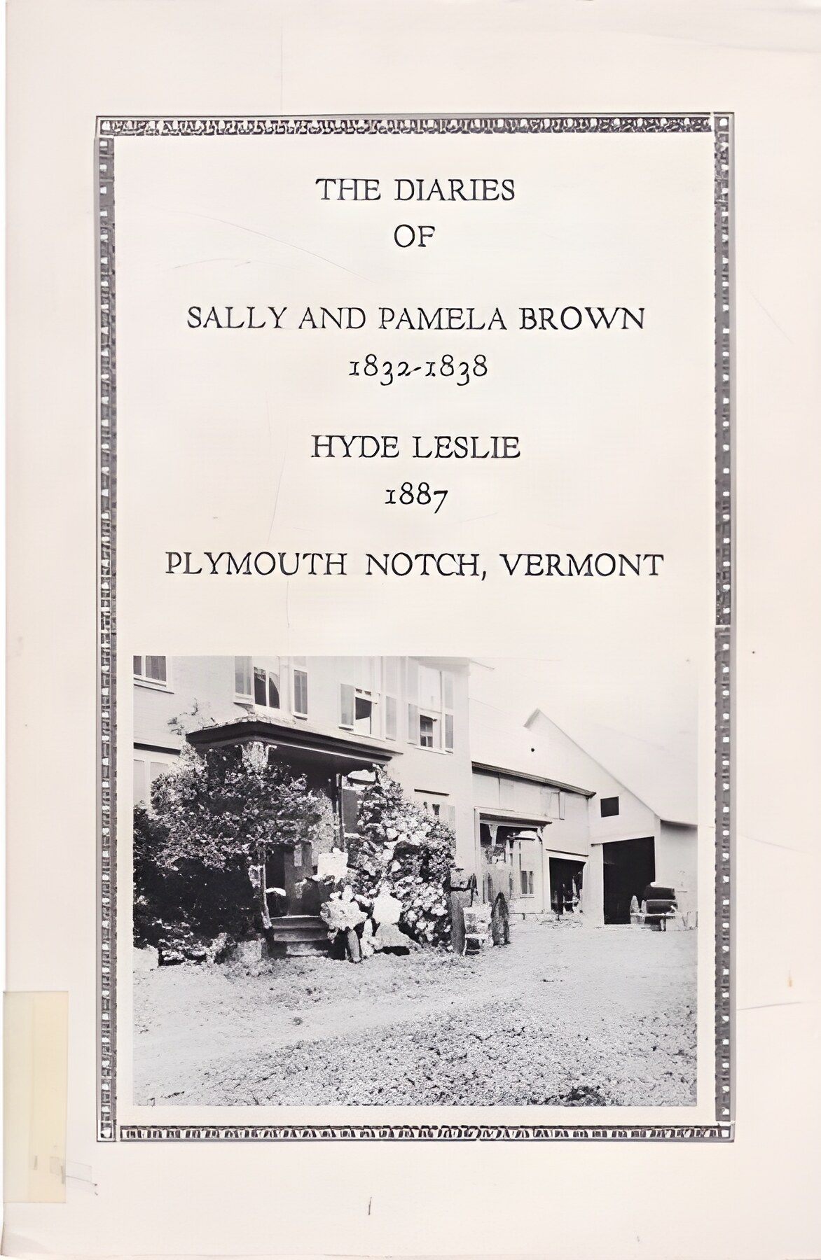 The Diaries of Sally and Pamela Brown 1832-1838/ Hyde Leslie 1887by: Blanche Brown Bryant/Gertrude Elaine Baker