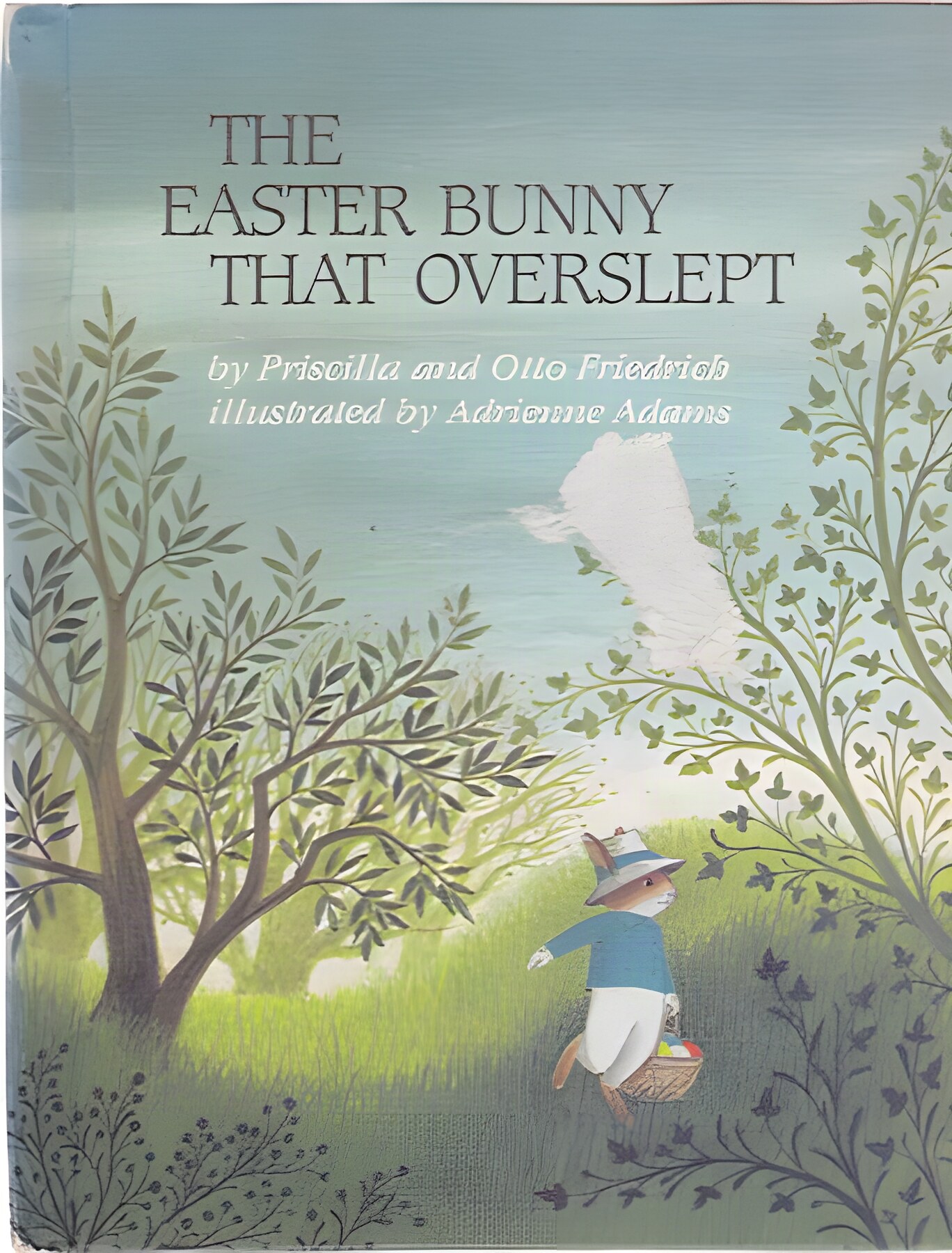 The Easter Bunny That Oversleptby: Priscilla and Otto Friedrich
