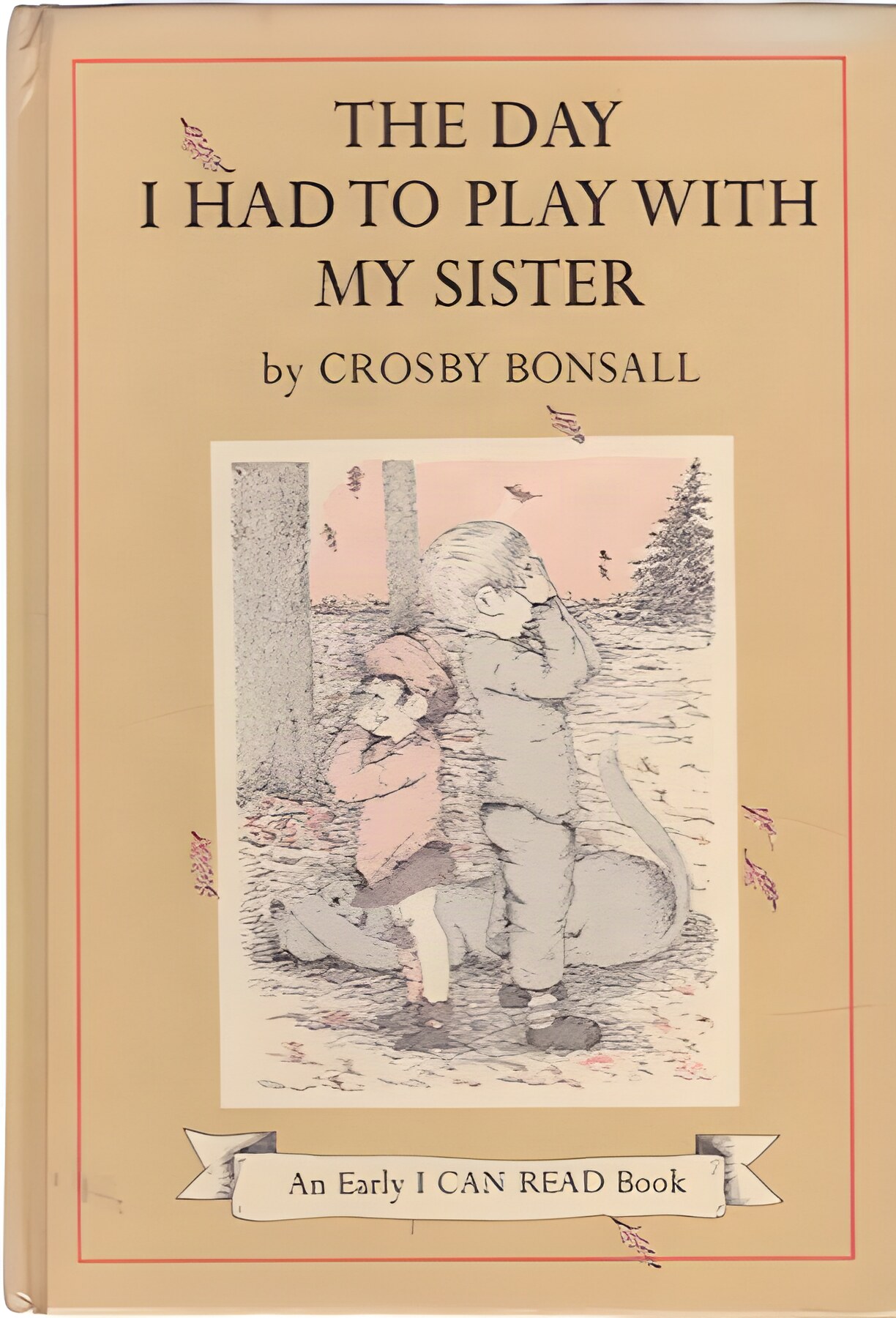 The Day I Had to Play with My Sisterby: Crosby Bonsall