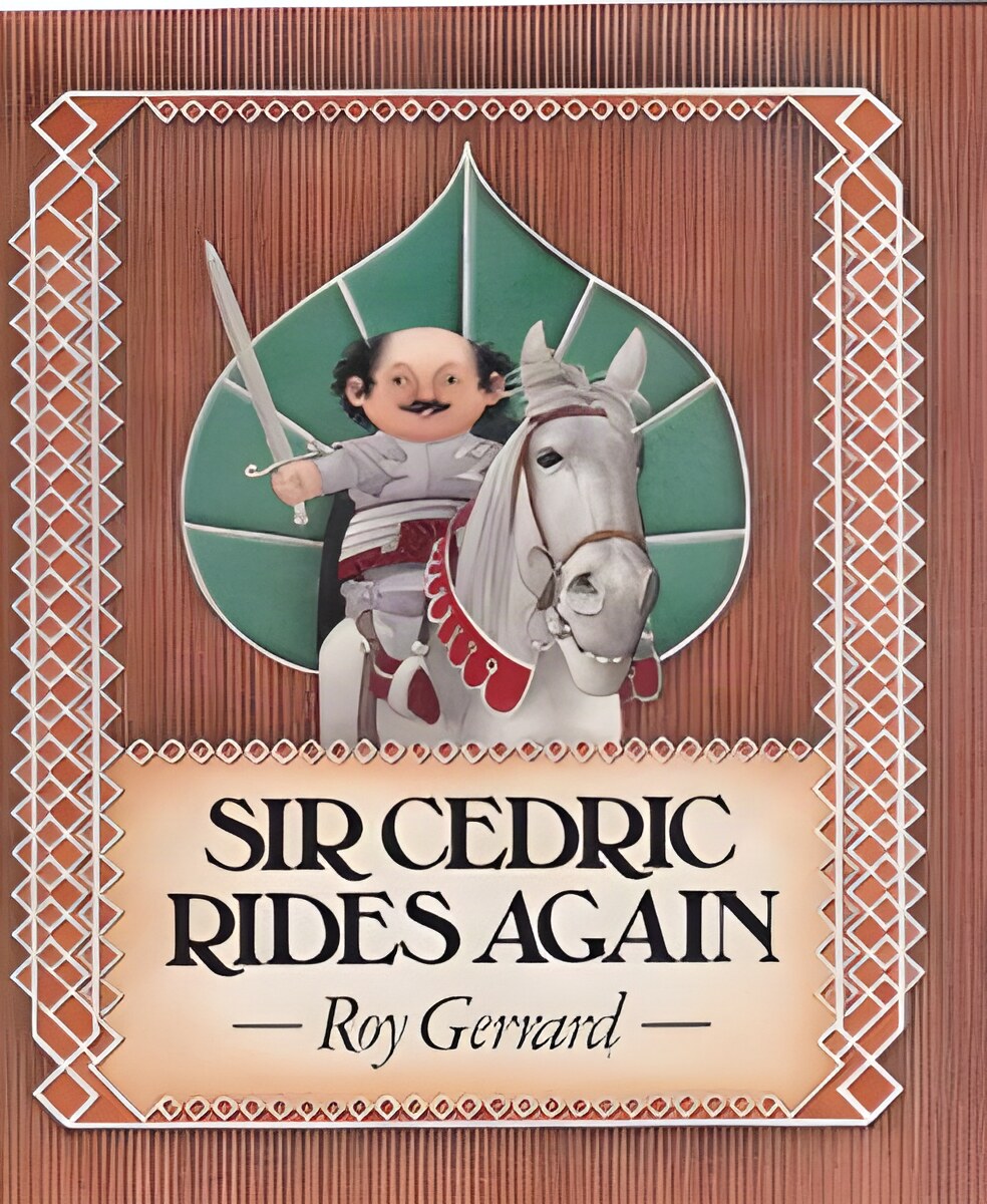 Sir Cedric Rides Againby: Roy Gerrard