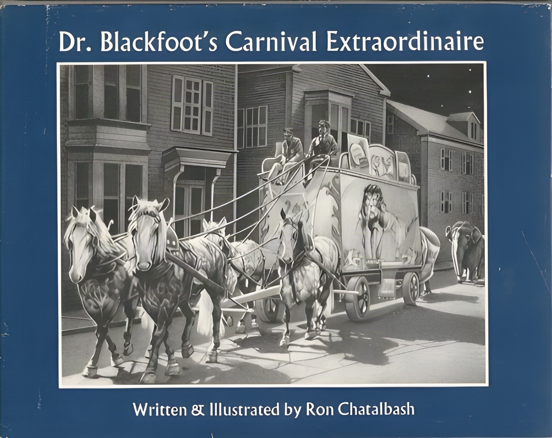 Dr. Blackfoot's Carnival Extraordinaire by: Ron Chatalbash