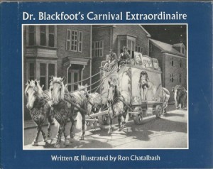 Dr. Blackfoot's Carnival Extraordinaire by: Ron Chatalbash
