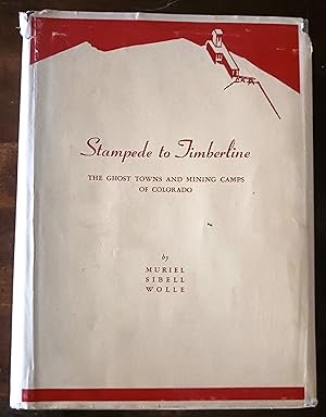 Stampede to the Timberline: The Ghost Towns and Mining Camps of Coloradoby: Wolle, Muriel Sibell