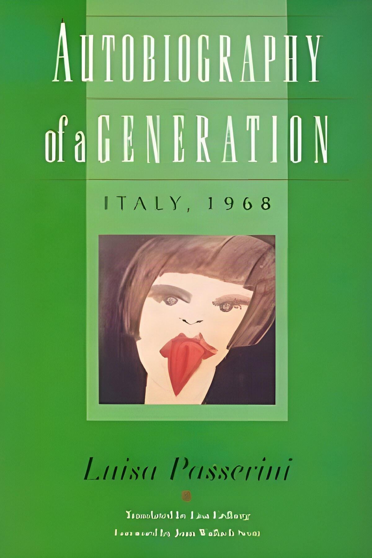 Autobiography of a Generation: Italy, 1968 by: Luisa Passerini