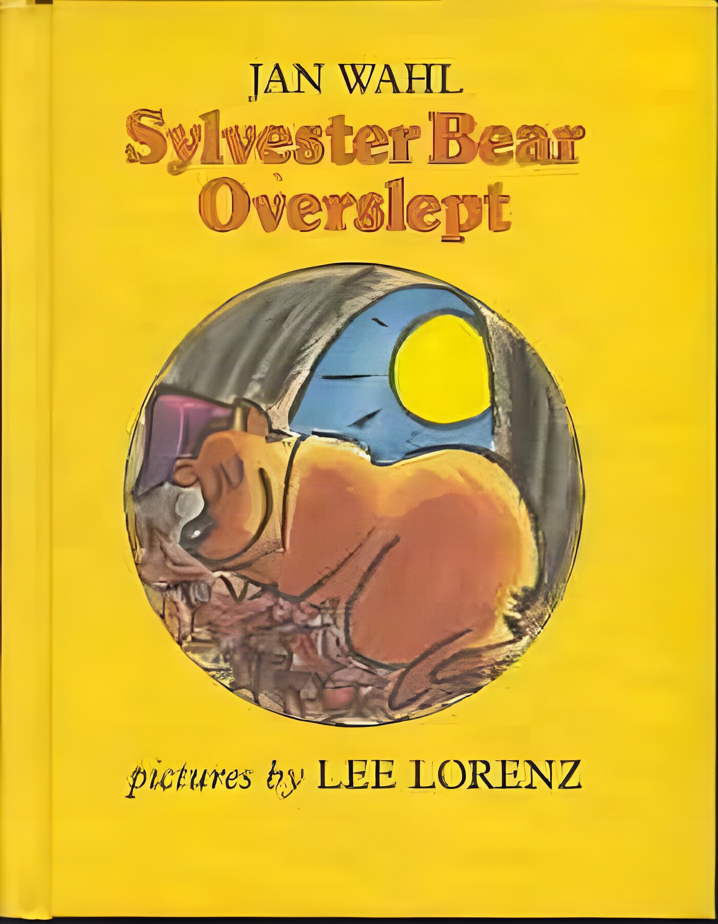 Sylvester Bear Overslept by: Jan Wahl/Lee Lorenz