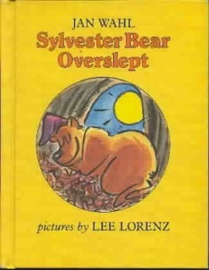 Sylvester Bear Overslept by: Jan Wahl/Lee Lorenz