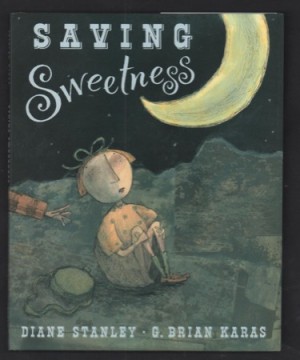 Saving Sweetnessby: Stanley, Diane / G. Brian Karas