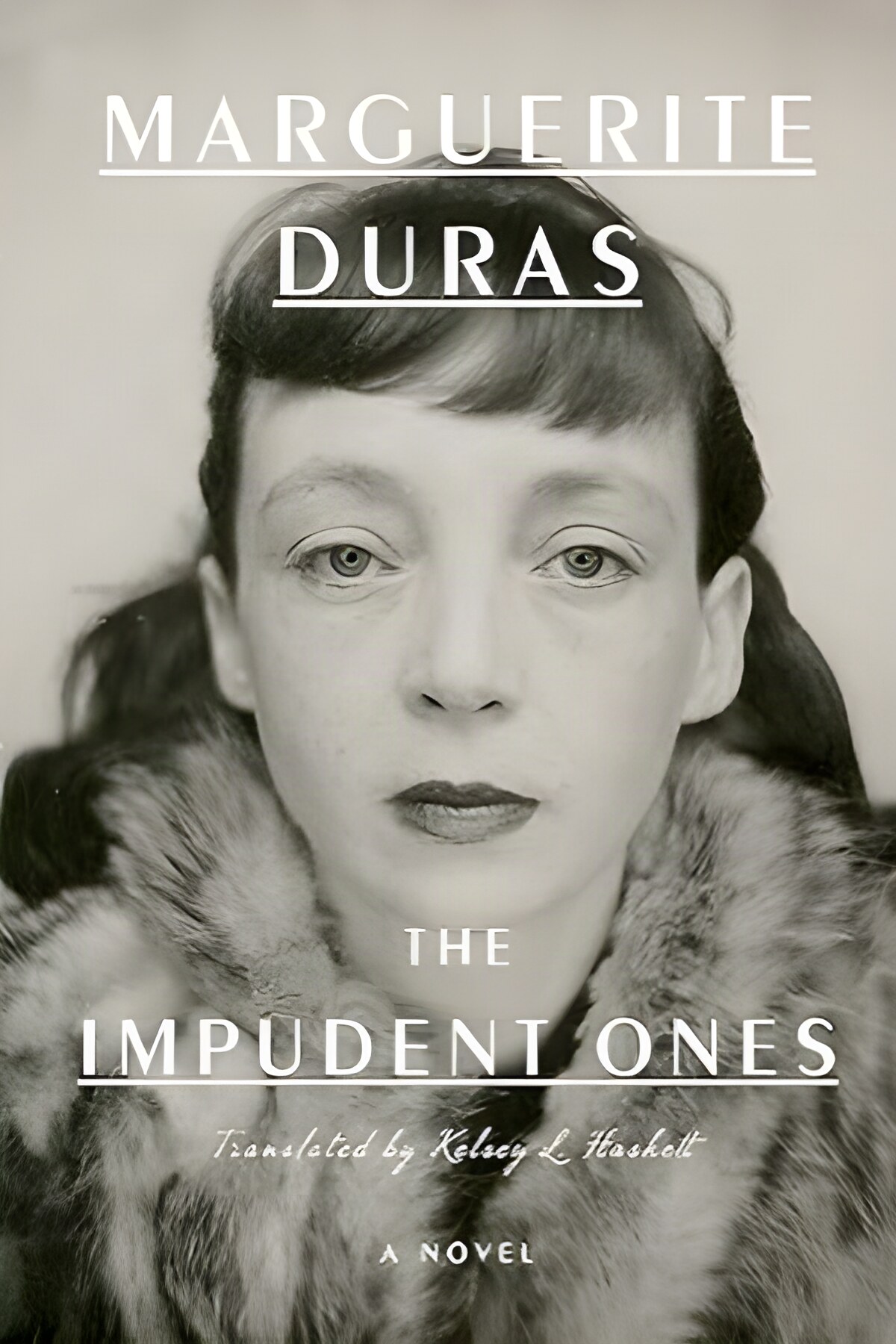 The Impudent Ones: A Novel by: Marguerite Duras