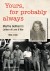 Yours, for Probably Always: Martha Gellhorn's Letters of Love and War 1930-1949 by: Janet Somerville 