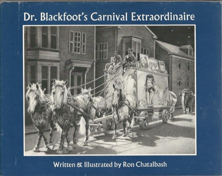 Dr. Blackfoot's Carnival Extraordinaire by: Ron Chatalbash