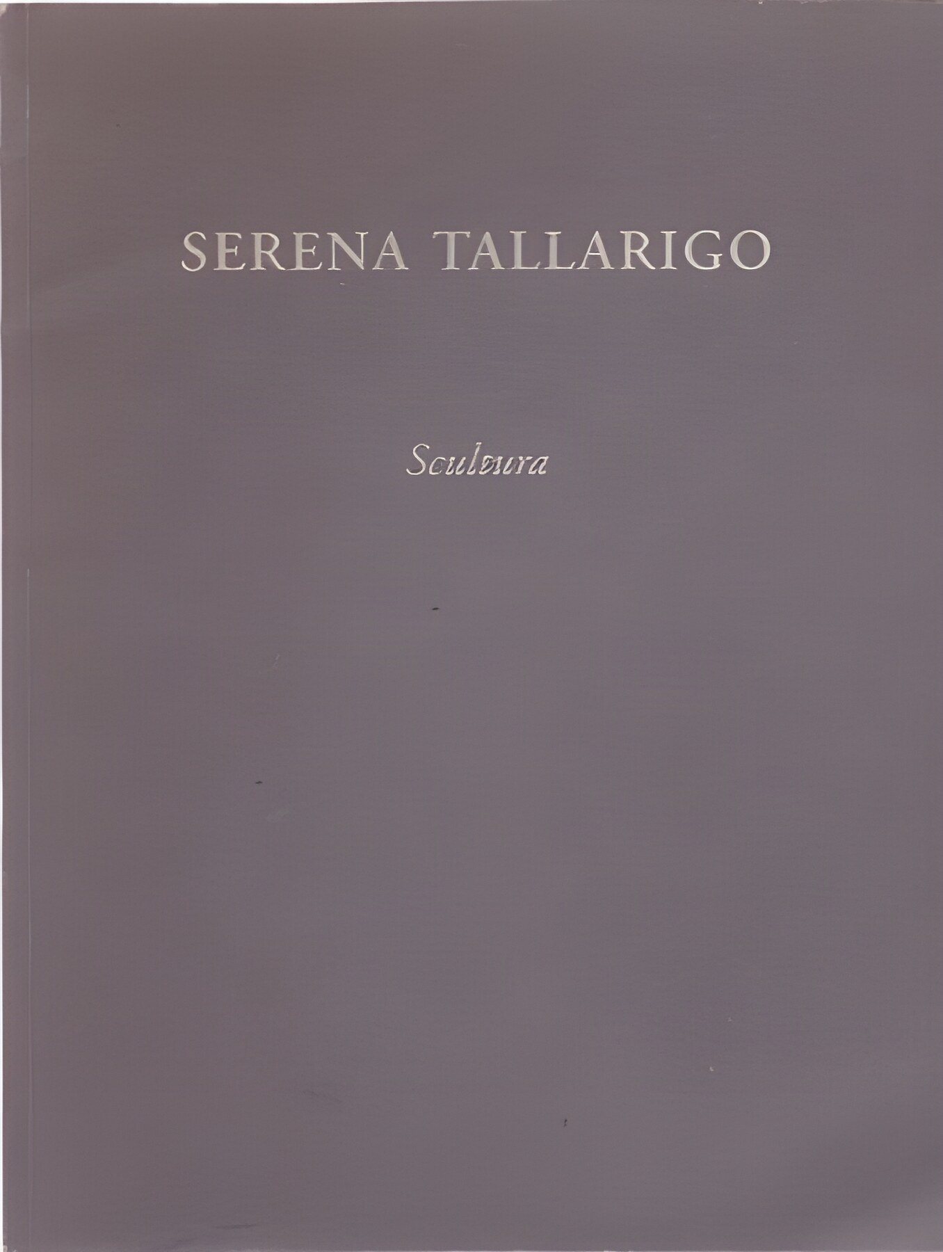 Serena Tallarigo: Sculturaby: Serena Tallarigo
