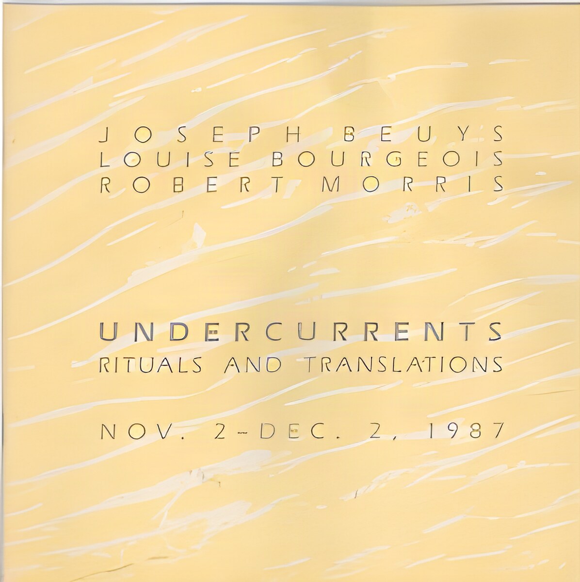 Undercurrents: Rituals and Translationsby: Joseph Beuys, Louise Bourgeois, Robert Morris