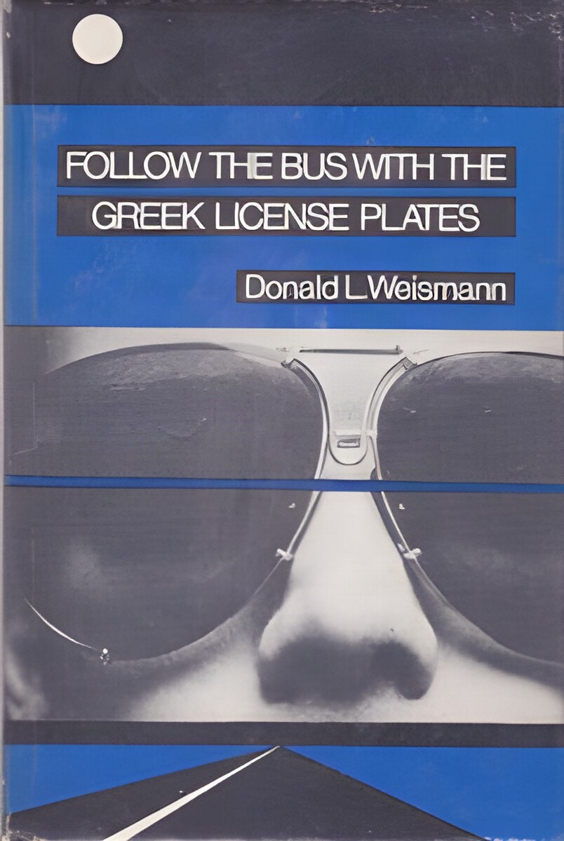 Follow the Bus with the Greek License Plates (INSCRIBED COPY)by: Donald L. Weismann