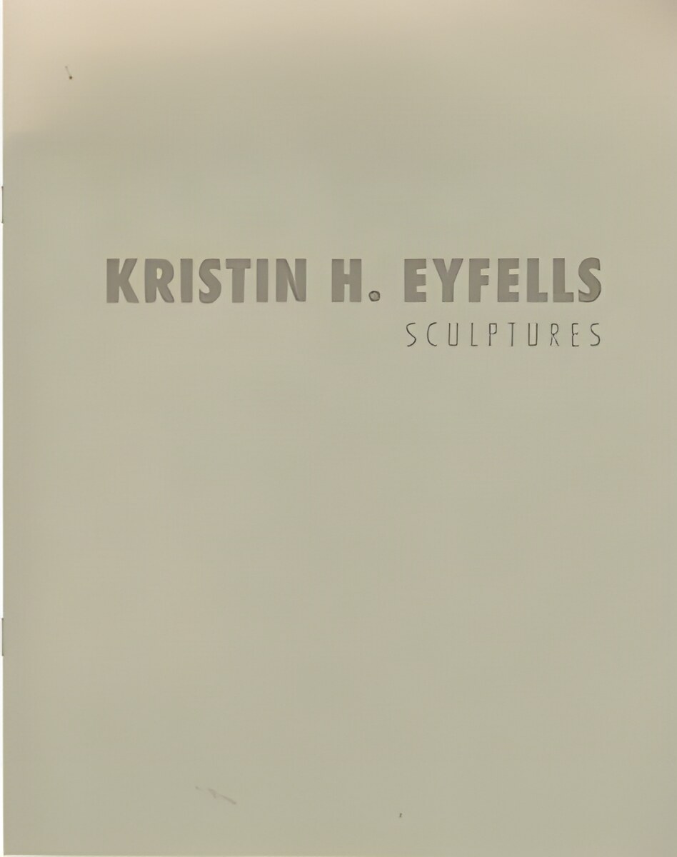 Kristin H. Eyfells: Sculpturesby: Kristin H. Eyfells