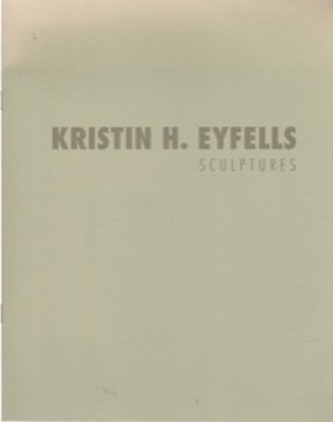 Kristin H. Eyfells: Sculpturesby: Kristin H. Eyfells