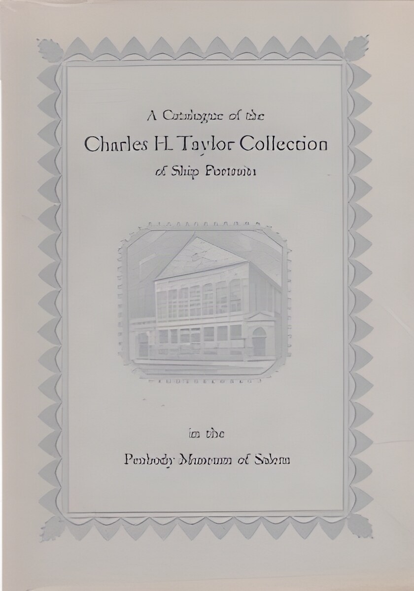 A Catalogue of the Charles H. Taylor Collection of Ship Portraitsby: Lawrence W. Jenkins