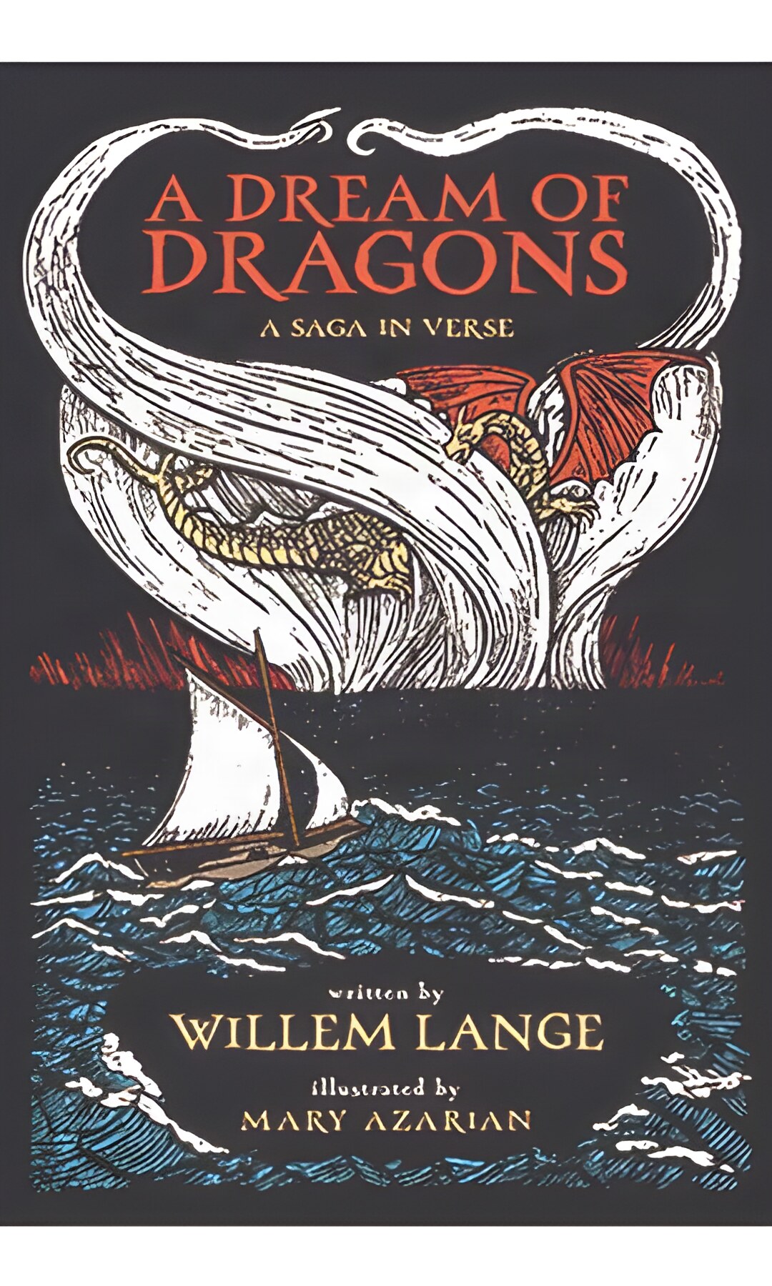 A Dream of Dragons: A Saga in Verse by: Willem Lange / Mary Azarian (Illustrator)  