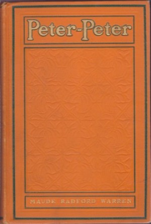 Peter-Peter: A Romance Out of Townby: Warren, Maude Radford / Rose O'Neill (Illust.)