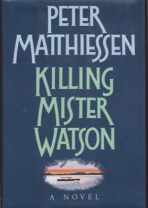 Killing Mister Watsonby: Peter Matthiessen