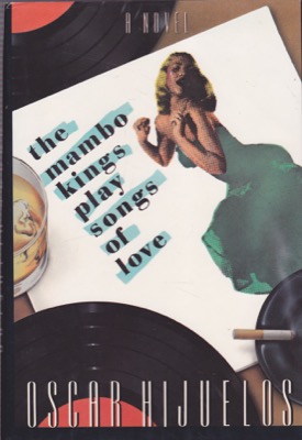 The Mambo Kings Play Songs of Love by: Oscar Hijuelos