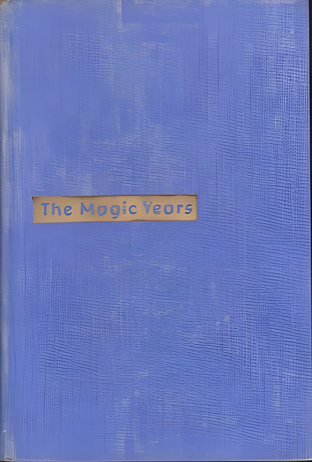The Magic Years: Understanding and Handling the Problems of Early Childhood by: Selma H. Fraiberg 
