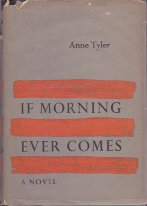 If Morning Ever Comesby: Anne Tyler