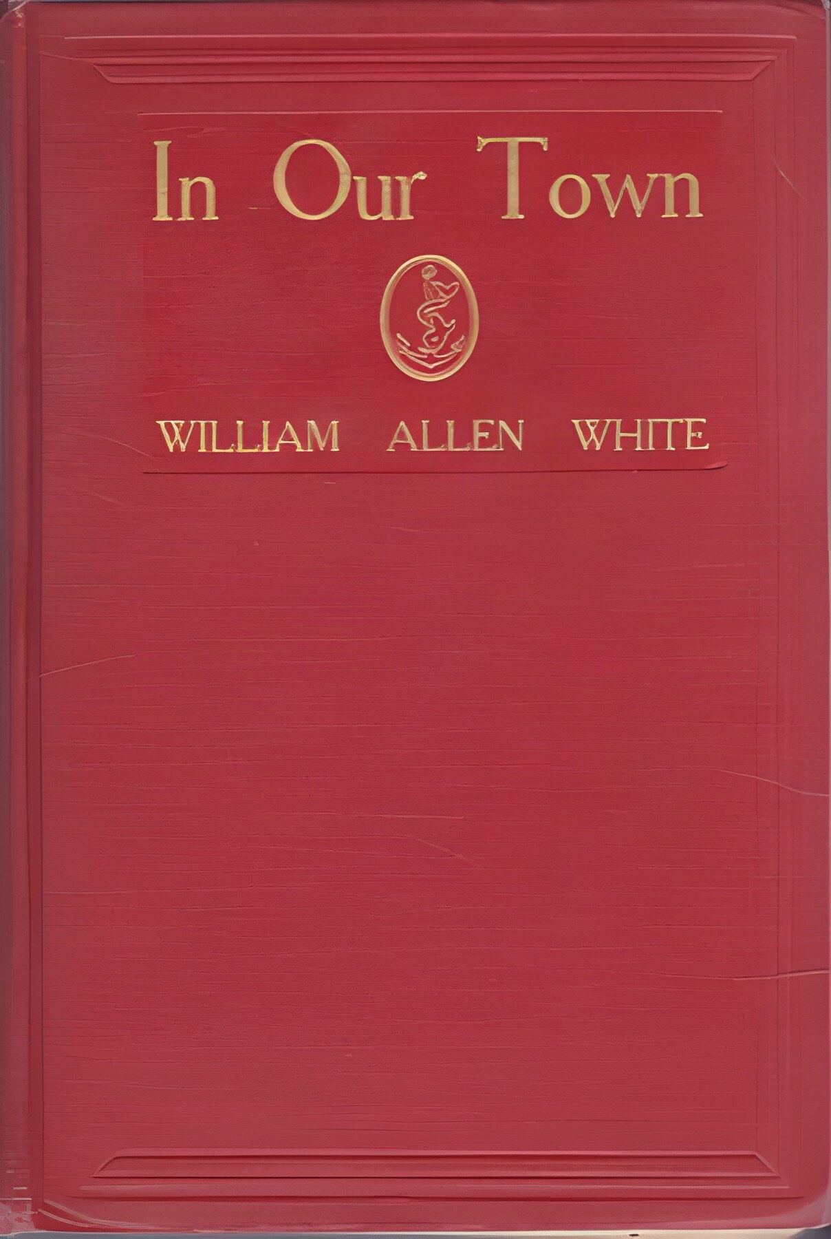 In Our Townby: William Allen White