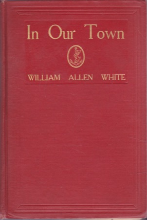 In Our Townby: William Allen White