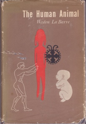 The Human Animalby: Weston La Barre