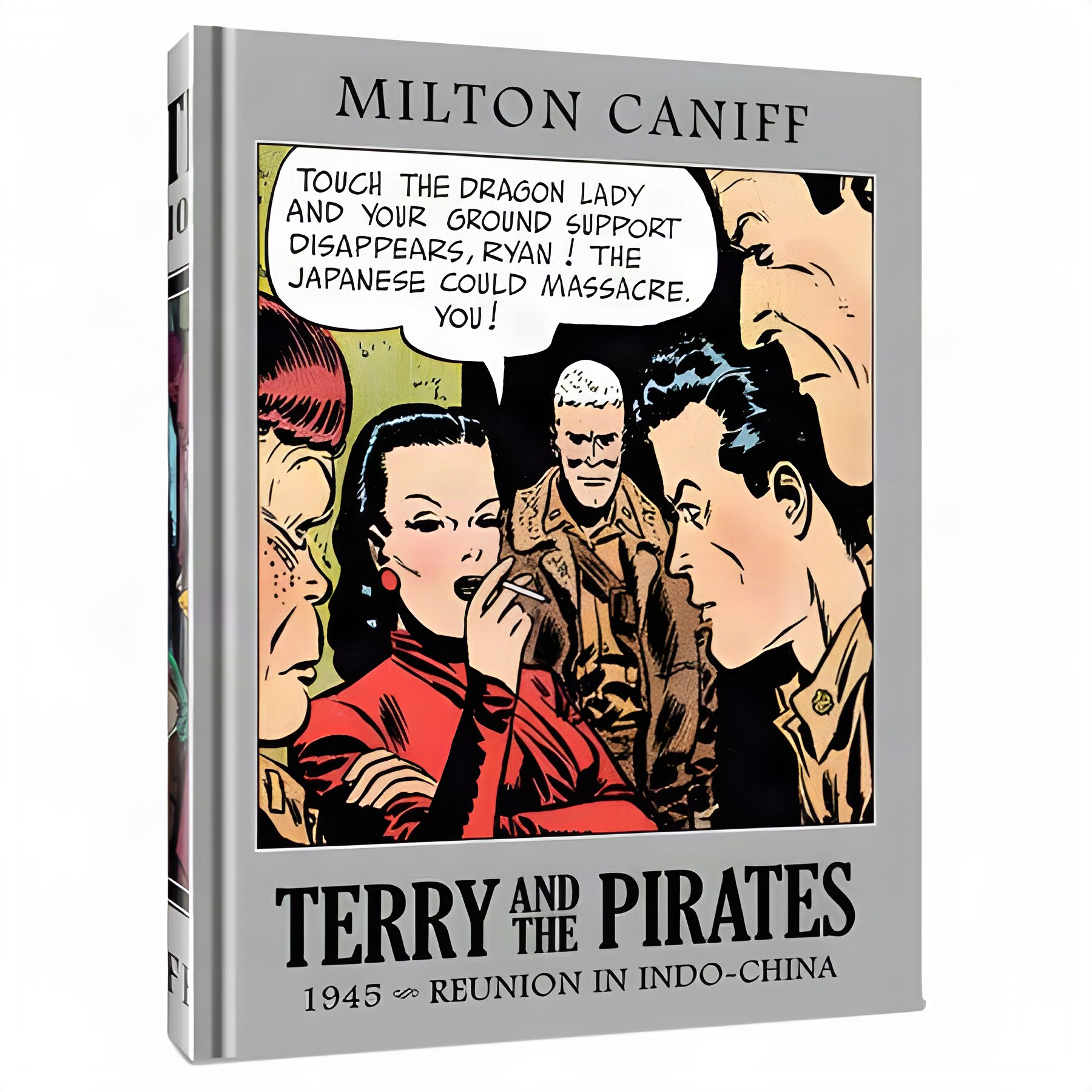 Terry and the Pirates: The Master Collection Vol. 11: 1945 - Reunion in Indo-China by: Milton Caniff