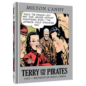 Terry and the Pirates: The Master Collection Vol. 11: 1945 - Reunion in Indo-China by: Milton Caniff