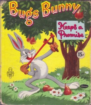 Bugs Bunny Keeps A Promise by: Al Heimdahl, Ralph; Dempster 