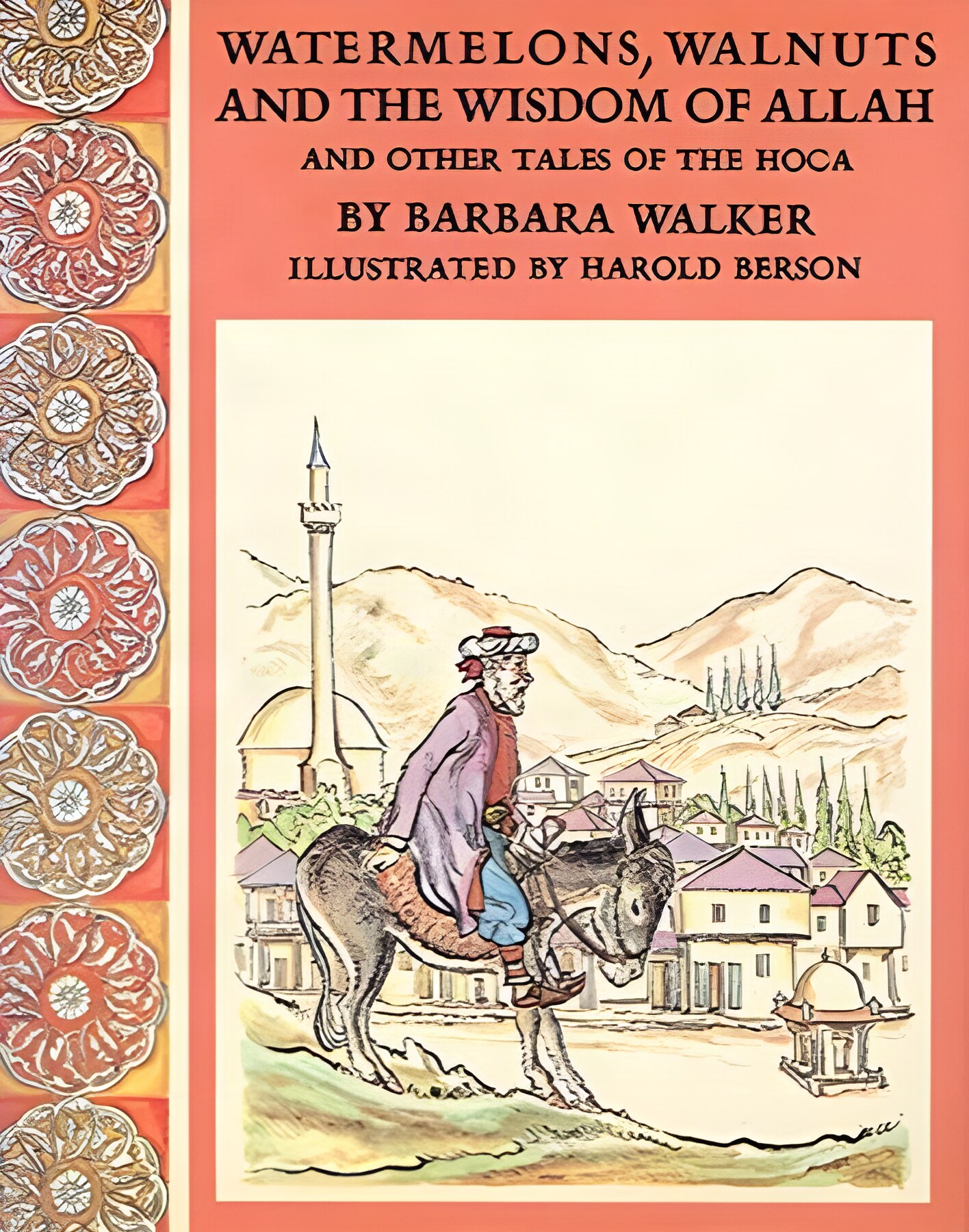 Watermelons, Walnuts, and the Wisdom of Allah: And Other Tales of the Hocaby: Barbara K. Walker /Harold Berson (Illustrator) 