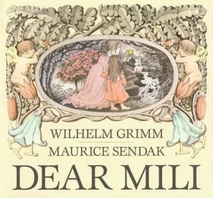 Dear Mili by: Wilhelm Grimm / Maurice Sendak