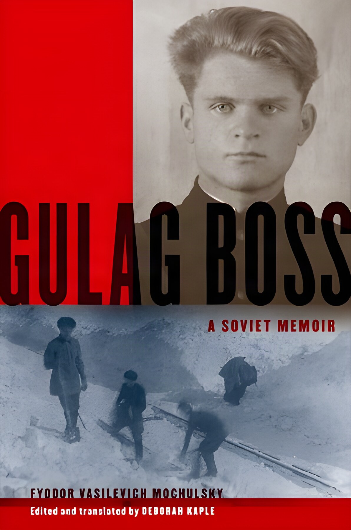Gulag Boss: A Soviet Memoirby: Fyodor Vasilevich Mochulsky /Deborah Kaple (Transl.)