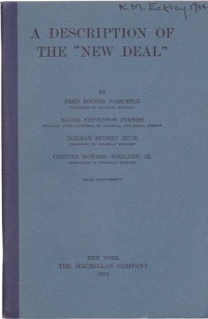 A Description of the "New Deal"by: Fairchild, Fred Rogers/Furniss, Edgar Stevenson/Buck, Norman Sydney/ Whelden, Chester Howard, Jr.