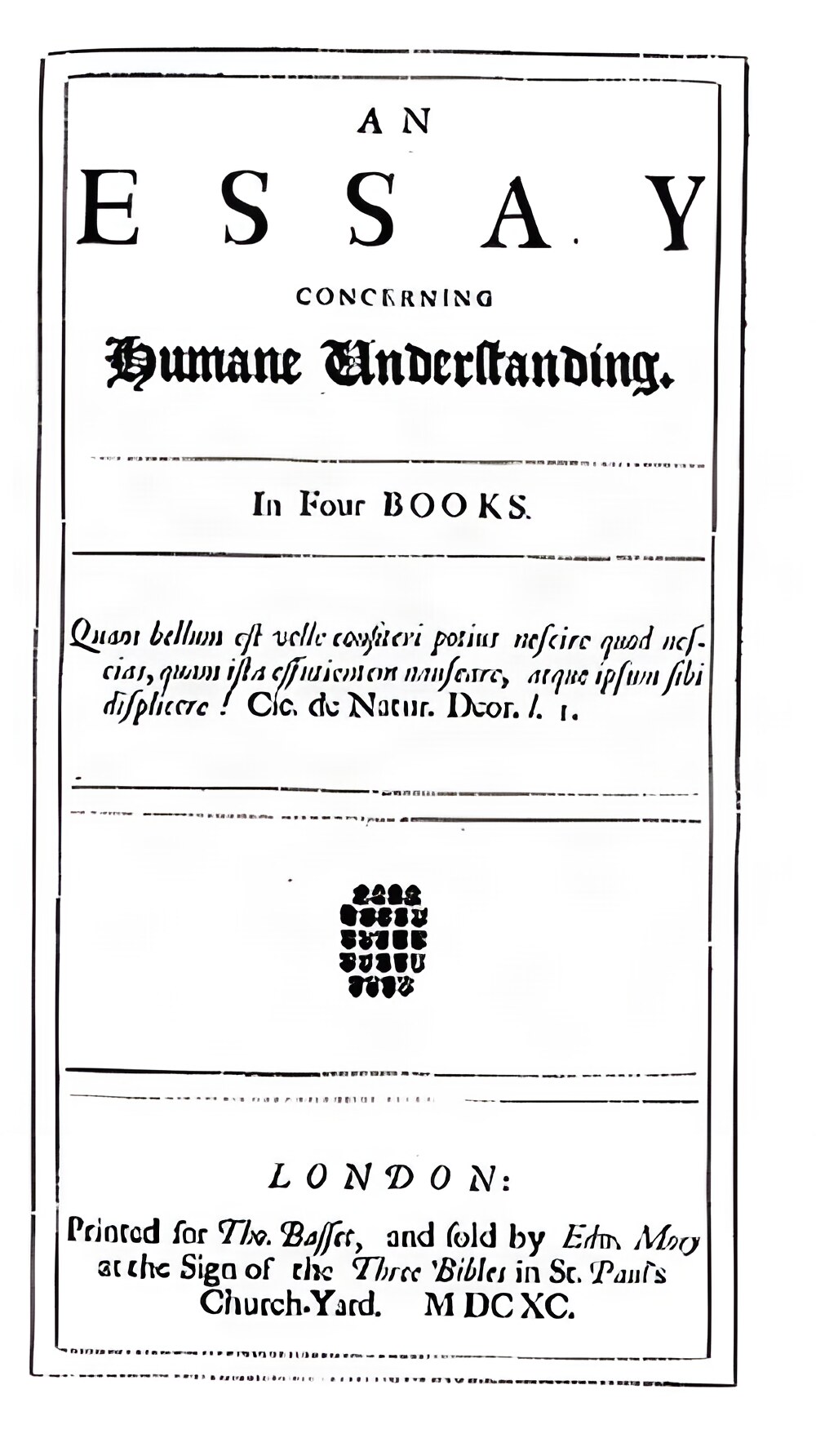 An Essay Concerning Humane Understanding: First Edition 1690by: John Locke