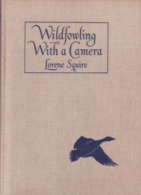 Wildfowling with a Cameraby: Squire, Lorene