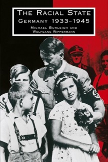 The Racial State: Germany 1933&ndash;1945by: Michael Burleigh/ Wolfgang Wippermann