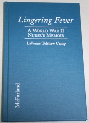 Lingering Fever: A World War II Nurse's Memoirby: Lavonne Telshaw Camp